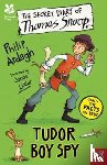 Ardagh, Philip - National Trust: The Secret Diary of Thomas Snoop, Tudor Boy Spy