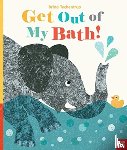  - Get Out Of My Bath!