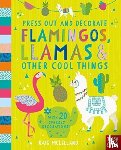  - Press Out and Decorate: Flamingos, Llamas and Other Cool Things