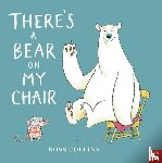 Collins, Ross - There's a Bear on My Chair