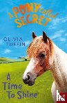 Tuffin, Olivia - A Pony Called Secret: A Time To Shine