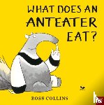 Collins, Ross - What Does An Anteater Eat?