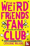 Wilkins, Catherine - The Weird Friends Fan Club