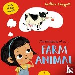 Guillain, Adam, Guillain, Charlotte - I'm Thinking of a Farm Animal