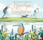 Wilson, Anna - Grandpa and the Kingfisher