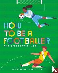 Yankey, Rachel - How to Be a Footballer and Other Sports Jobs