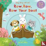 Nosy Crow Ltd - Sing Along With Me! Row, Row, Row Your Boat