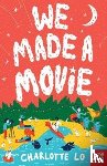 Lo, Charlotte - We Made A Movie