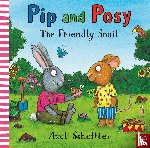 Reid, Camilla (Editorial Director) - Pip and Posy: The Friendly Snail