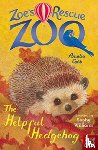 Cobb, Amelia - Zoe's Rescue Zoo: The Helpful Hedgehog