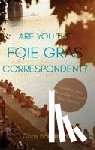 Bockman, Chris - Are You the Foie Gras Correspondent?