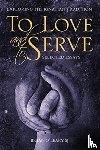 O'Leary, Brian (SJ) - To Love and To Serve: Selected Essays