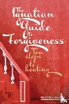 McCoy, M Berzins - The Ignatian Guide to Forgiveness