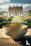 Hunt, Lizzie - Healing in the Potter's House