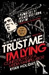 Holiday, Ryan - Trust Me I'm Lying