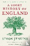 Jenkins, Simon (Columnist) - A Short History of England