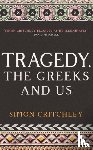 Critchley, Simon - Tragedy, the Greeks and Us