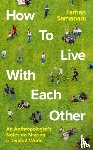 Samanani, Farhan - How To Live With Each Other