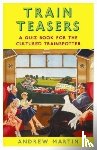 Martin, Andrew - Train Teasers