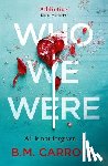 Carroll, B.M. - Who We Were