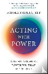 Gruenfeld, Deborah - Acting with Power