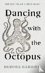 Harding, Debora - Dancing with the Octopus