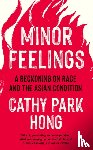 Hong, Cathy Park - Minor Feelings