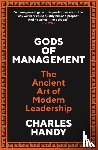 Handy, Charles B. - Gods of Management