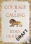 Holiday, Ryan - Courage Is Calling