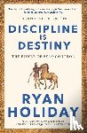 Holiday, Ryan - Discipline Is Destiny