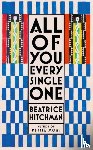 Hitchman, Beatrice - All of You Every Single One