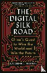 Hillman, Jonathan E. - The Digital Silk Road