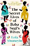 Shoneyin, Lola - The Secret Lives of Baba Segi's Wives
