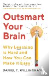 Willingham, Daniel - Outsmart Your Brain
