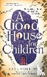 Collins, Kate - A Good House for Children