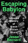 Bernard, Jesse - Escaping Babylon