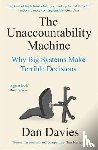 Davies, Dan - The Unaccountability Machine