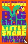 Pierre, DBC - Big Snake Little Snake