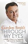 Smith, Gordon - Through My Eyes