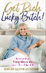 Duffield-Thomas, Denise - Get Rich, Lucky Bitch!