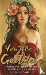 Bashford, Sophie - You Are a Goddess