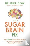 Dow, Dr Mike - The Sugar Brain Fix