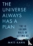 Kahn, Matt - The Universe Always Has a Plan