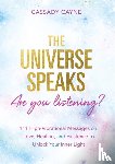 Cayne, Cassady - The Universe Speaks, Are You Listening?