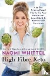 Whittel, Naomi - High Fibre Keto