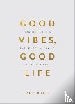 King, Vex - Good Vibes, Good Life (Gift Edition)