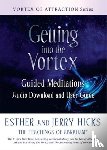 Hicks, Esther, Hicks, Jerry - Getting into the Vortex