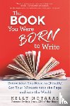 Notaras, Kelly - The Book You Were Born to Write