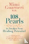 Guarneri, Mimi - 108 Pearls to Awaken Your Healing Potential