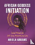 Abrams, Abiola - African Goddess Initiation